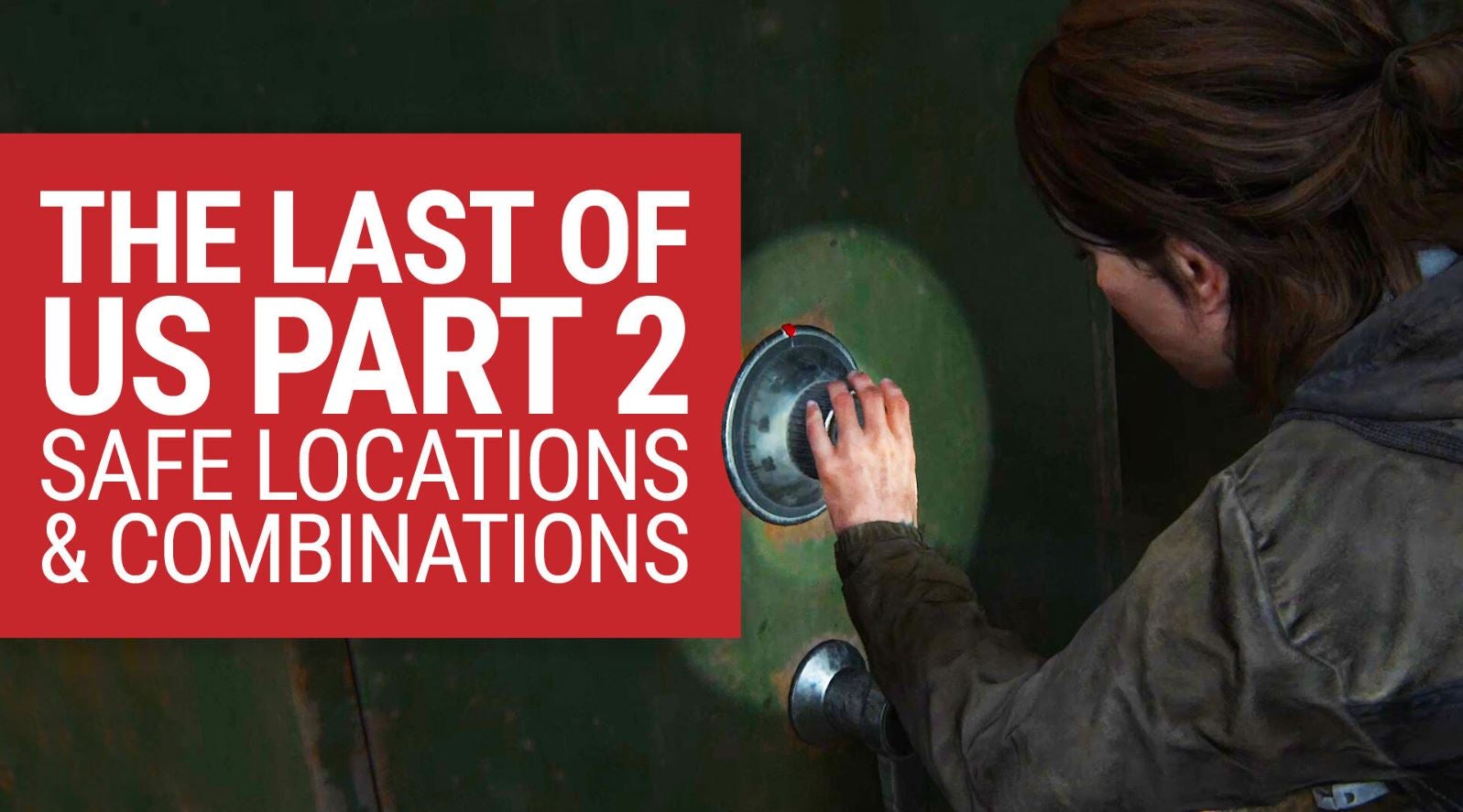 The Last of Us 2 safe codes and combinations all safe locations VG247